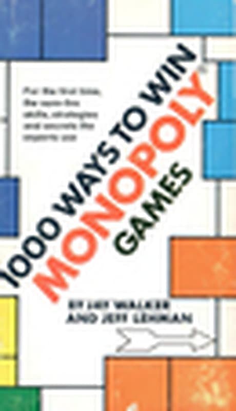 1000 Ways to Win Monopoly Games by Jay Walker & Jeff Lehman